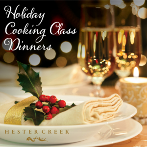 Holidays at Hester Creek: Holiday Cooking Class Dinners